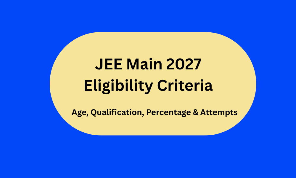 JEE Main 2027 Eligibility Criteria
